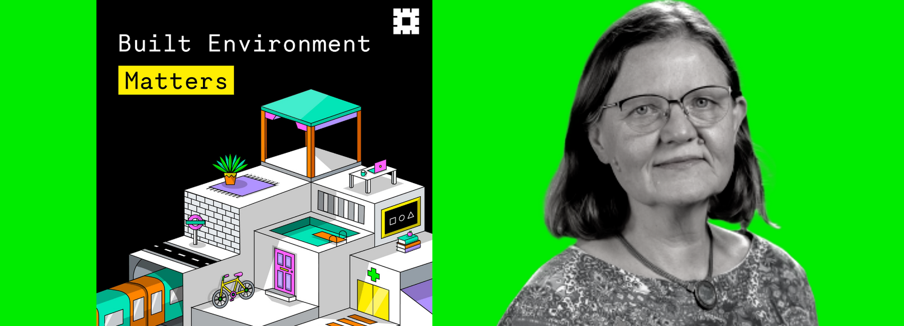 Promo for Professor Iris Tommelein, University of California, Berkeley's appearance on Bryden Wood's podcast Built Environment Matters without text
